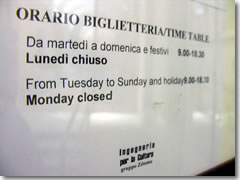 Open hours are posted at most Italian businesses, shops, and sightseeing attractions.